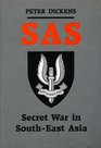 Sas Secret War in SouthEast Asia  22 Special Air Service Regiment in the Borneo Campaign 19631966