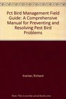 Pct Bird Management Field Guide A Comprehensive Manual for Preventing and Resolving Pest Bird Problems