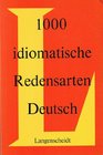 1000 idiomatische Redensarten Deutsch Mit Erklarungen und Beispielen