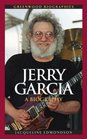 Jerry Garcia A Biography