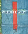 What's It All Mean William T Wiley in Retrospect
