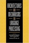 Architectures and Mechanisms for Language Processing