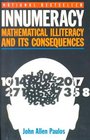 Innumeracy  Mathematical Illiteracy and Its Consequences