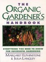 The Organic Gardener's Handbook Everything You Need to Know for Successful Gardening