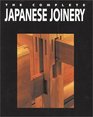 Complete Japanese Joinery: A Handbook of Japanese Tool Use and Woodworking for Joiners and Carpenters