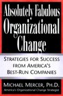 Absolutely Fabulous Organizational Change Strategies for Success from America's BestRun Companies