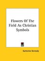 Flowers of the Field As Christian Symbols
