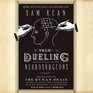 The Tale of the Dueling Neurosurgeons The History of the Human Brain as Revealed by True Stories of Trauma Madness and Recovery