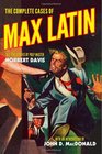 The Complete Cases of Max Latin