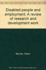Disabled People and Employment A Review of Research and Development Work