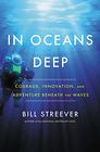 In Oceans Deep Courage Innovation and Adventure Beneath the Waves