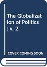 The Globalization of Politics v 2
