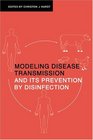 Modeling Disease Transmission and its Prevention by Disinfection