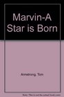 MarvinA Star Is Born