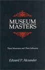 Museum Masters Their Museums and Their Influence  Their Museums and Their Influence