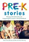 PreK Stories Playing with Authorship and Integrating Curriculum in Early Childhood