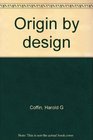 Origin by design