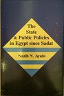 The State and Public Policies in Egypt Since Sadat