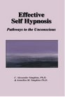 Effective Self Hypnosis Pathways to the Unconscious Book/Tape Combination