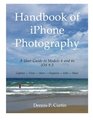 Handbook of iPhone Photography A User Guide to Models 6 and 6s