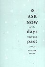 Ask Now Of The Days That Are Past
