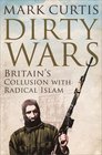 Dirty Wars Britain's Collusion with Radical Islam