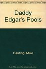 Daddy Edgar's Pools