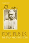 Pope Pius IX The Man and the Myth
