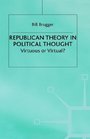 Republican Theory in Political Thought Virtuous or Virtual