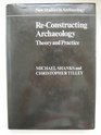 ReConstructing ArchaeologyTheory and Practice