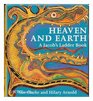 Heaven and Earth A Jacob's Ladder Book