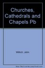 Churches Cathedrals and Chapels