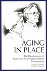 Aging in Place The Development of NaturallyOccurring Retirement Communities