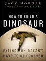 How to Build a Dinosaur Extinction Doesn't Have to Be Forever