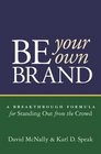 Be Your Own Brand A Breakthrough Formula for Standing Out from the Crowd