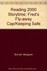 Reading 2000 Storytime Fred's Flyaway Cap/Keeping Safe