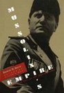 Mussolini's Empire The Rise and Fall of the Fascist Vision