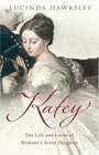 Katey The Life and Loves of Dickens's Artist Daughter