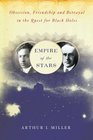 Empire of the Stars  Obsession Friendship and Betrayal in the Quest for Black Holes