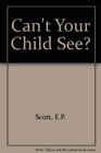 Can't Your Child See