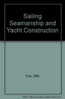 Sailing Seamanship and Yacht Construction