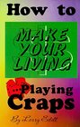 How to Make Your Living Playing Craps