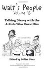 Walt's People  Volume 13 Talking Disney with the Artists Who Knew Him