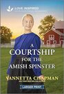 A Courtship for the Amish Spinster: An Uplifting Inspirational Romance (Indiana Amish Market, 5)