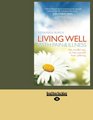 Living Well with Pain and Illness The Mindful Way to Free Yourself from Suffering