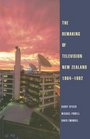 The Remaking of Television New Zealand 19841992