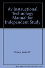 Av Instructional Technology Manual for Independent Study