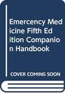 Emercency Medicine Fifth Edition Companion Handbook