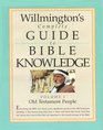 Willmington's Complete Guide to Bible Knowledge Old Testament People