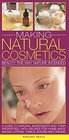 Making Natural Cosmetics Beauty The Way Nature Intended A Guide To Natural Ingredients And Their Properties With Recipes For HomeMade Balms Lotions Tonics Scrubs And Creams